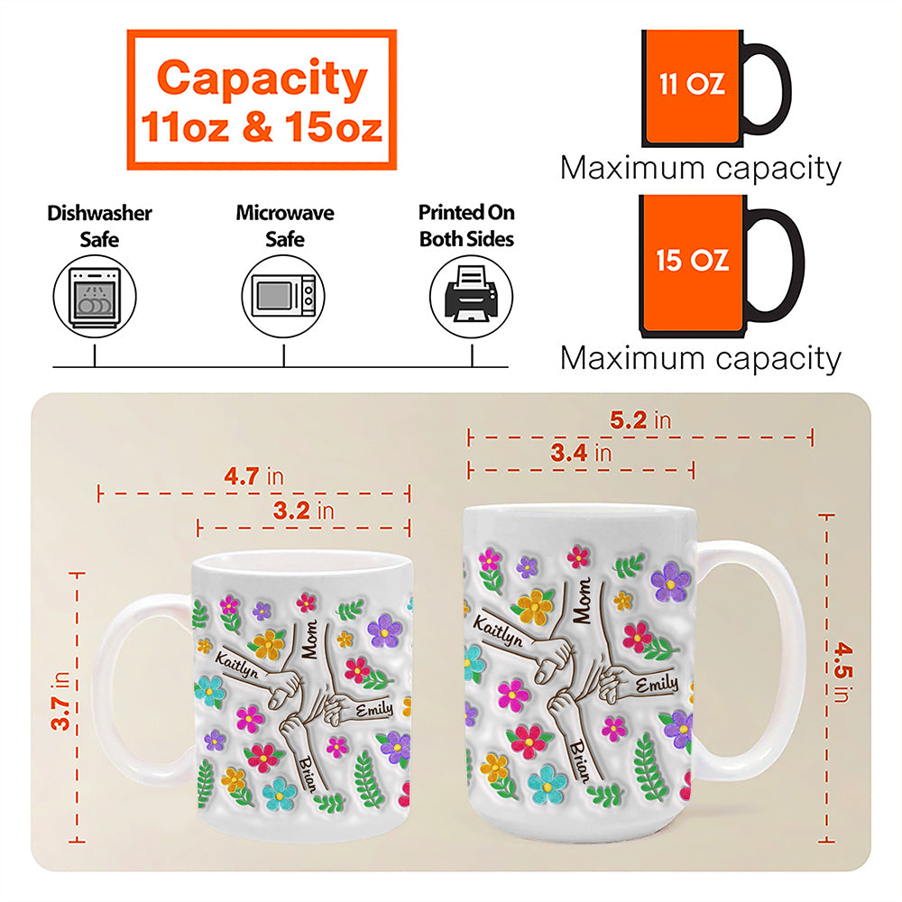 You Hold Our Hands, Also Our Hearts - Family Personalized Custom 3D Inflated Effect Printed Mug - Gift For Mom, Grandma