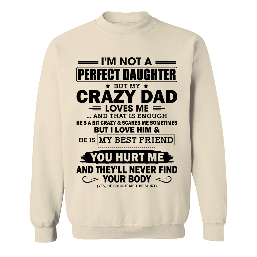 I'm Not A Perfect Daughter But My Crazy Dad Loves Me Shirt Shirt Perfect Gift For Daughter