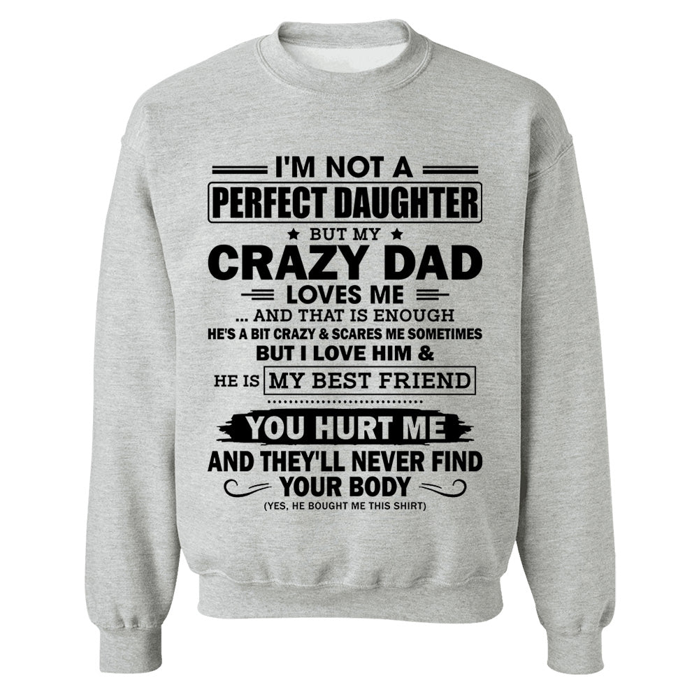 I'm Not A Perfect Daughter But My Crazy Dad Loves Me Shirt Shirt Perfect Gift For Daughter