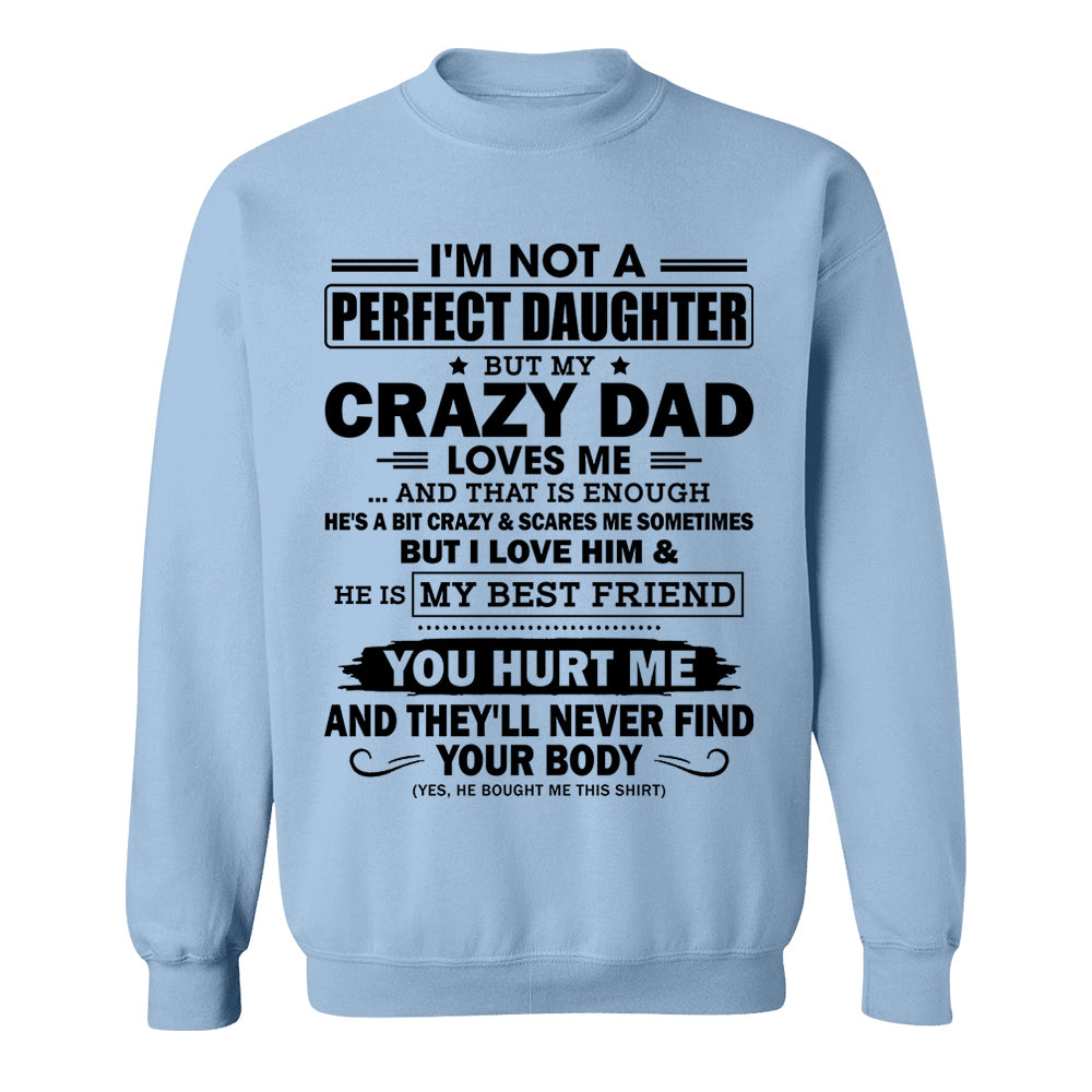 I'm Not A Perfect Daughter But My Crazy Dad Loves Me Shirt Shirt Perfect Gift For Daughter