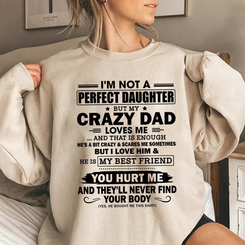 I'm Not A Perfect Daughter But My Crazy Dad Loves Me Shirt Shirt Perfect Gift For Daughter