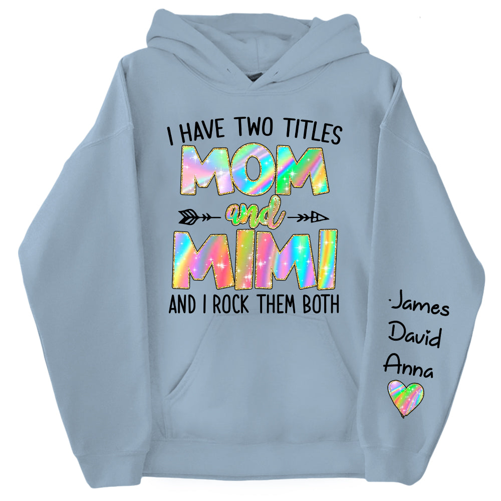 Personalized I Have Two Titles Mom and Grandma Shirt, Custom Kids on Sleeve Sweatshirt NA04