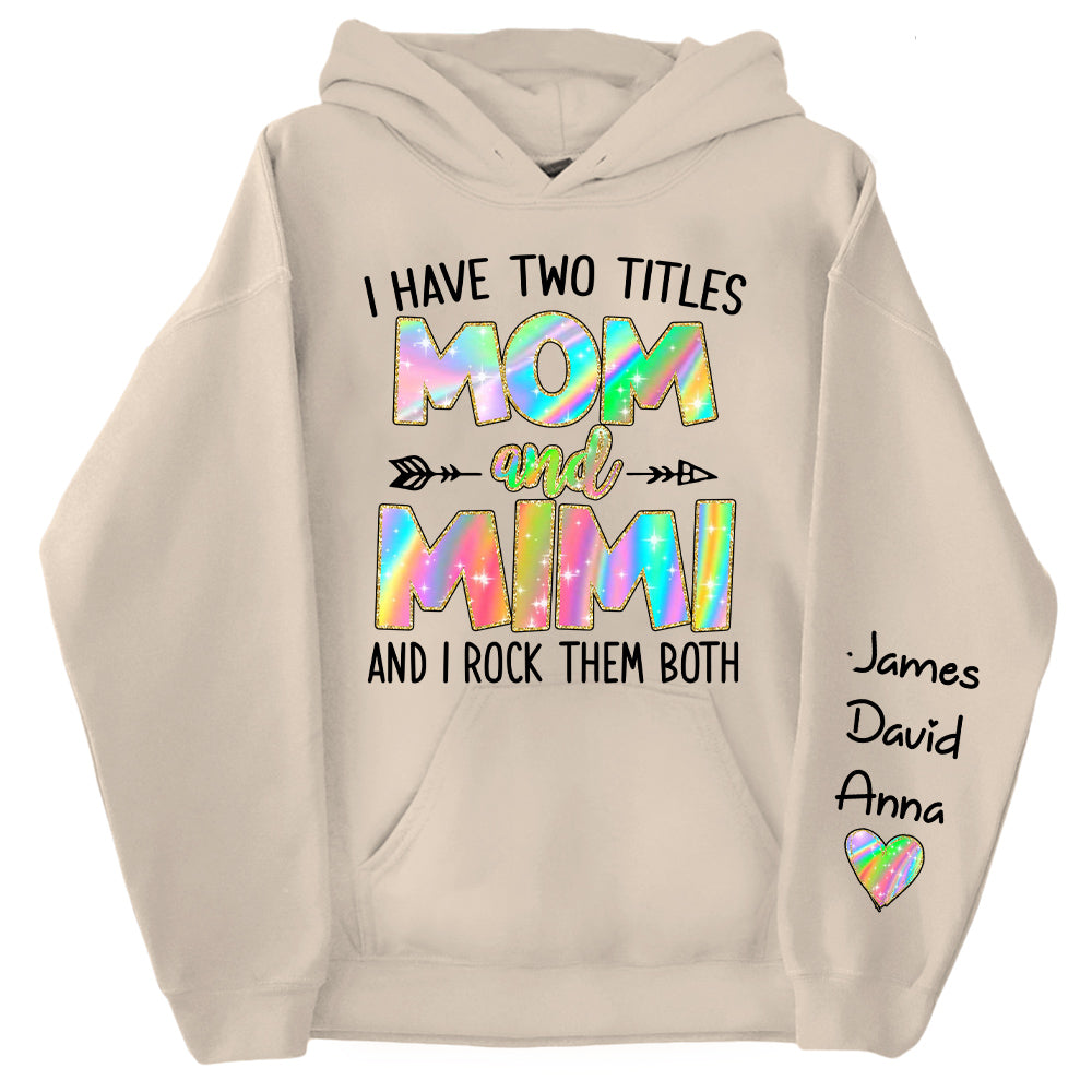 Personalized I Have Two Titles Mom and Grandma Shirt, Custom Kids on Sleeve Sweatshirt NA04