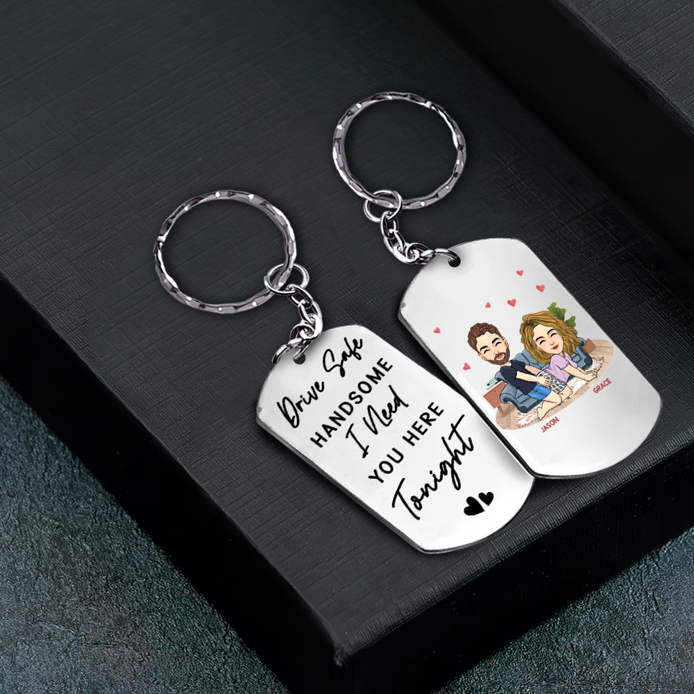 Drive Safe, Handsome... I Need You Here Tonight - Personalized Photo Keychain Anniversary Gift For Couples Tu20