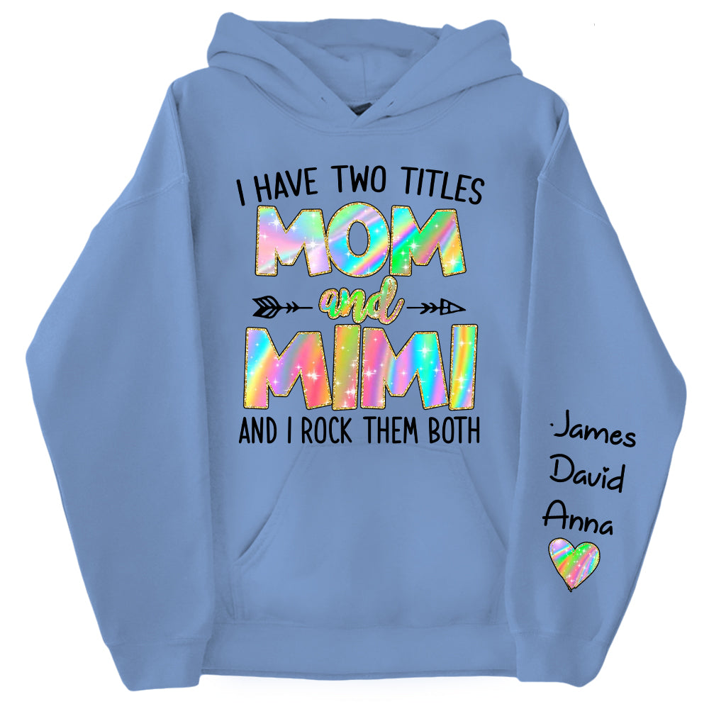 Personalized I Have Two Titles Mom and Grandma Shirt, Custom Kids on Sleeve Sweatshirt NA04