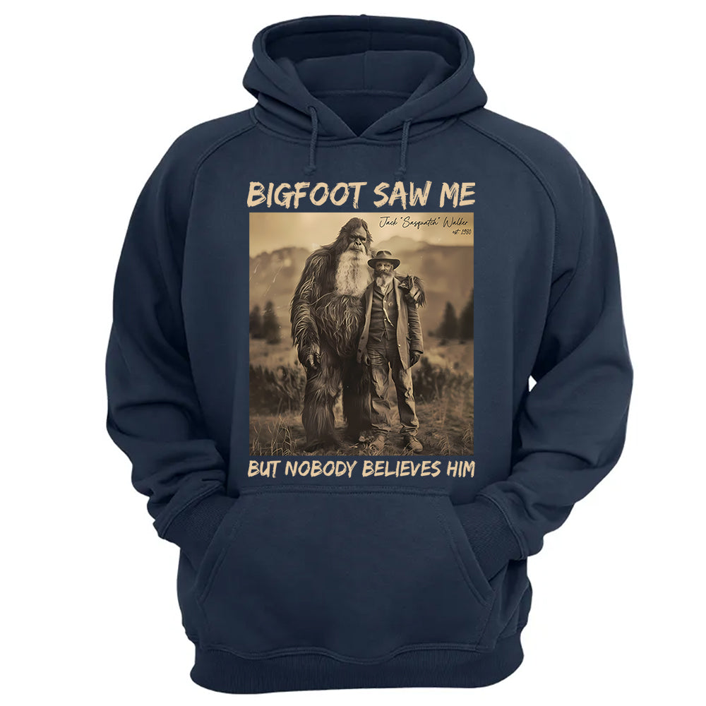 Custom Photo Bigfoot Saw Me But Nobody Believes Him - Personalized Shirt DO98
