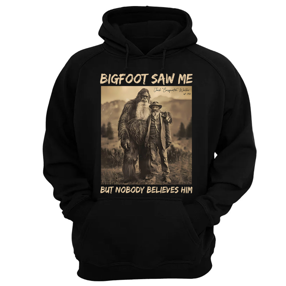 Custom Photo Bigfoot Saw Me But Nobody Believes Him - Personalized Shirt DO98