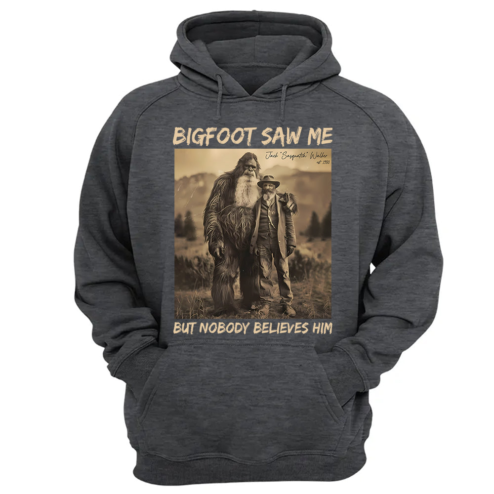 Custom Photo Bigfoot Saw Me But Nobody Believes Him - Personalized Shirt DO98