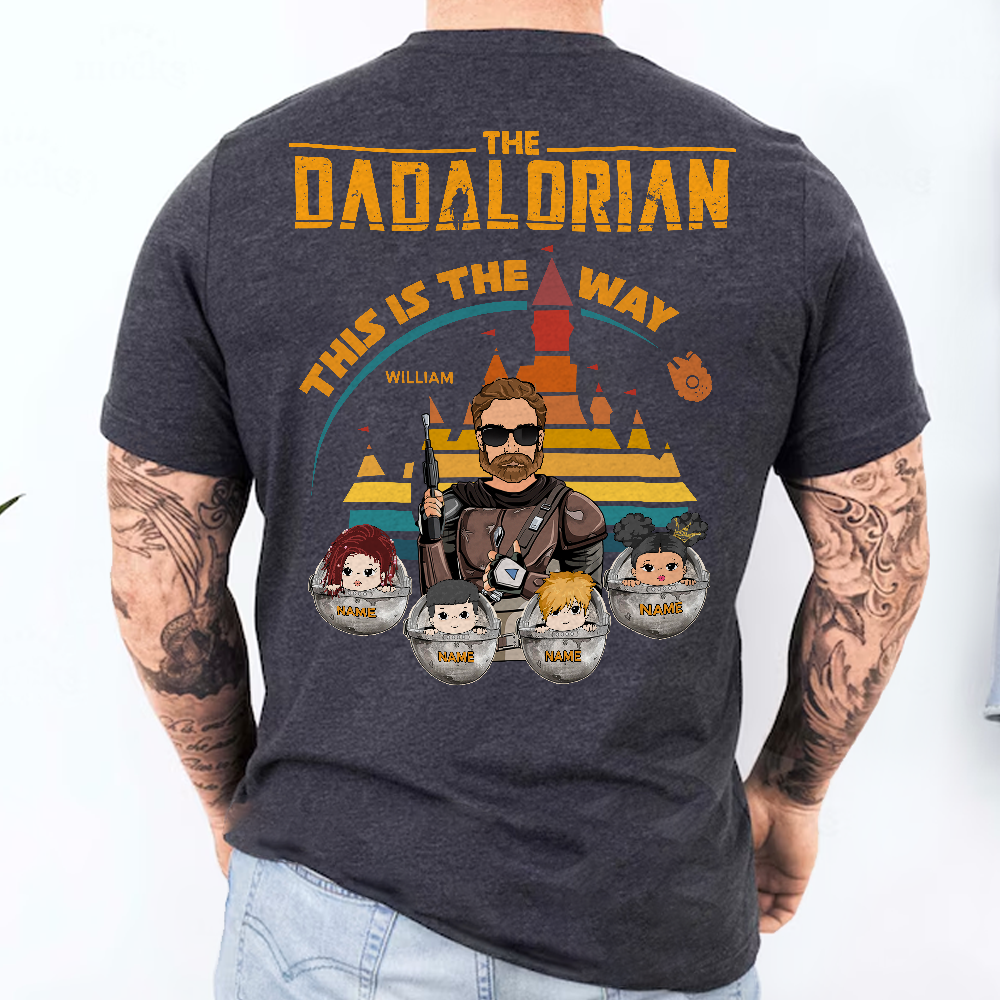 The Dadalorian This Is The Way - Personalized Back Print Shirt For Dad Mom Custom Nickname With Kids Gift