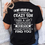 I'm Not Afraid Of You I Have An Extremely Crazy Son Shirt Perfect Gift For Mom
