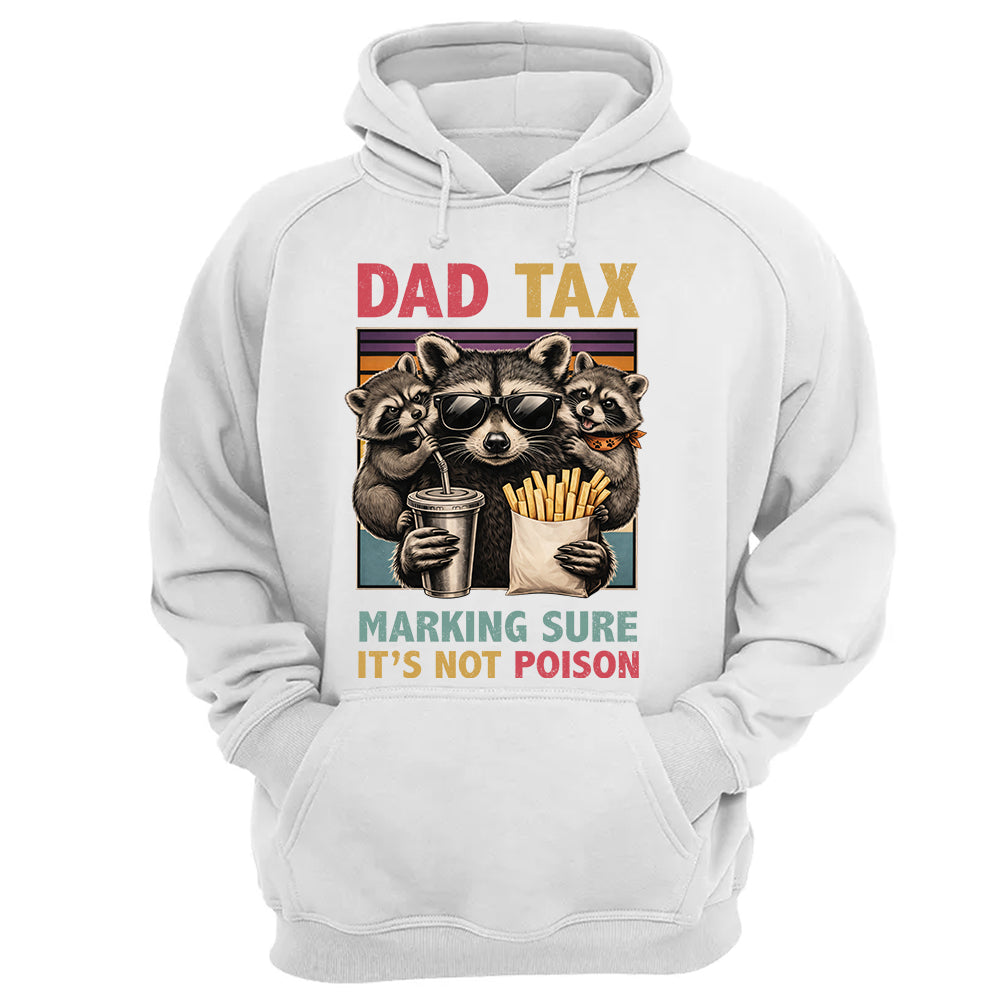 Dad Tax Making Sure It's Not Poison, Funny Dad Gifts - Personalized Shirt