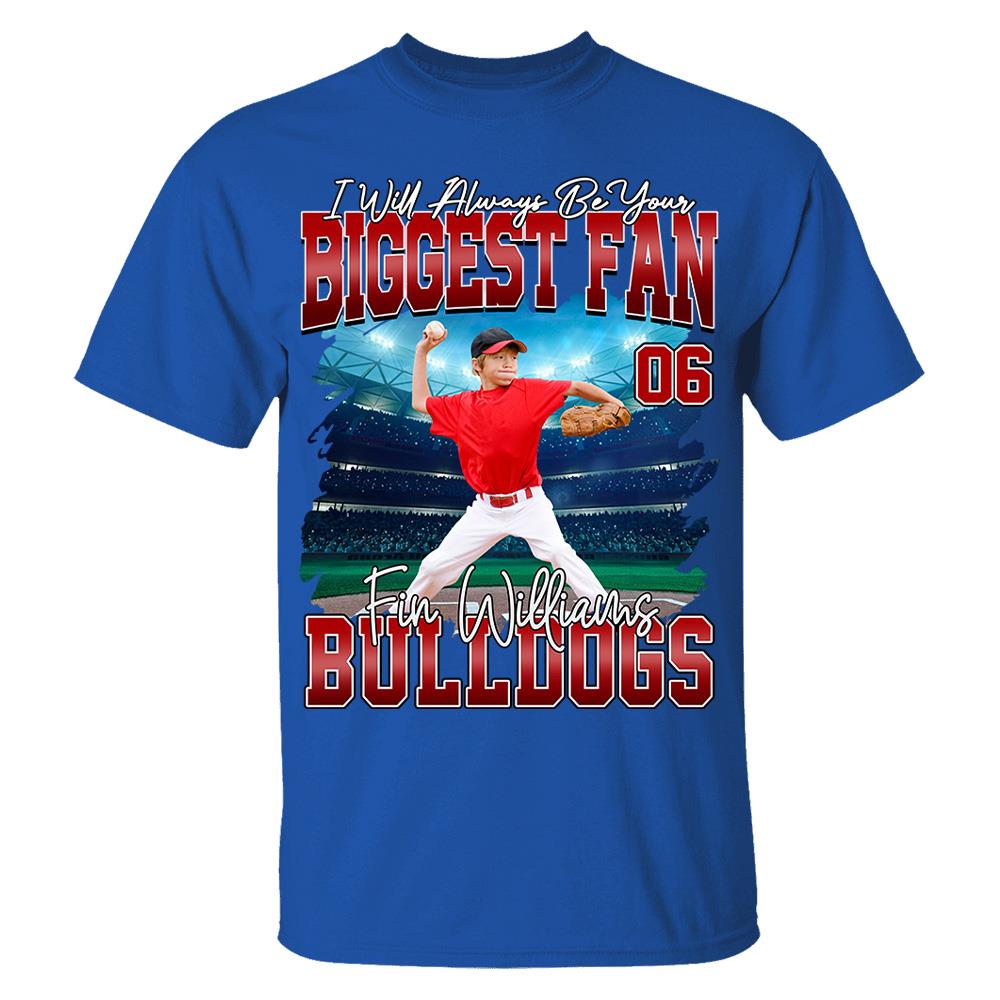 I Will Always Be Your Biggest Fan Personalized Shirt Custom Your Photo Gift For Baseball Player Vr2 Na02 Hv01