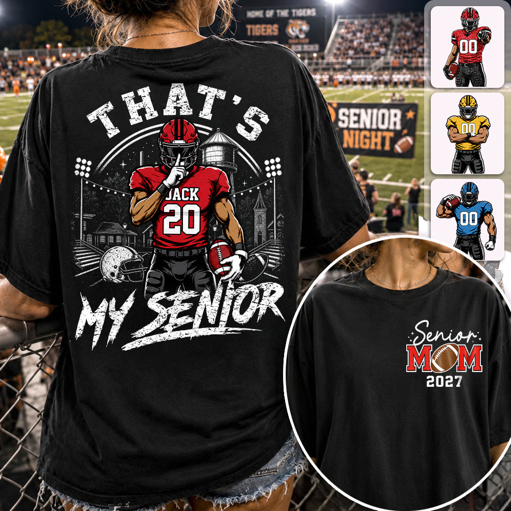 Personalized That's My Senior Football Mom Shirt, Custom Sports Mom Gameday Shirt T1807 Hv01