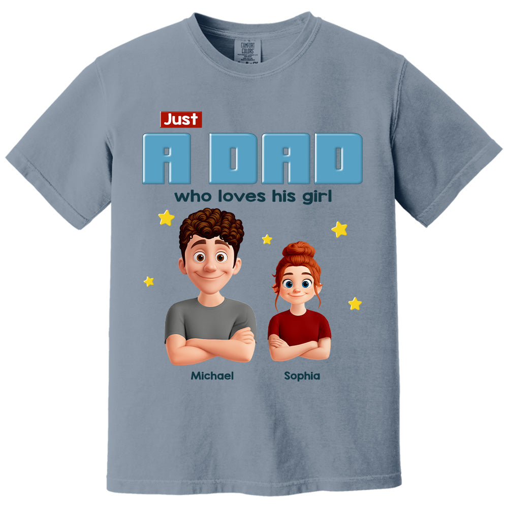 Just a Dad Who Loves His Girl Personalized Shirt For Dad Pt99