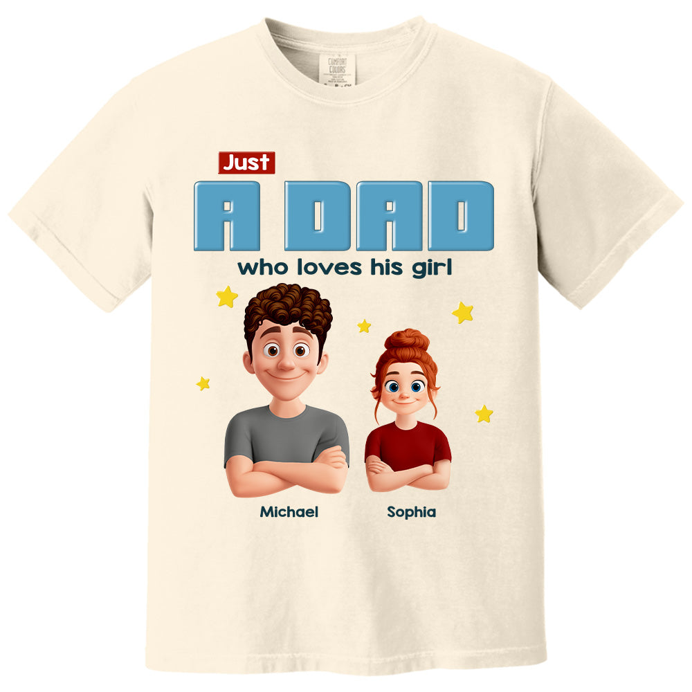 Just a Dad Who Loves His Girl Personalized Shirt For Dad Pt99