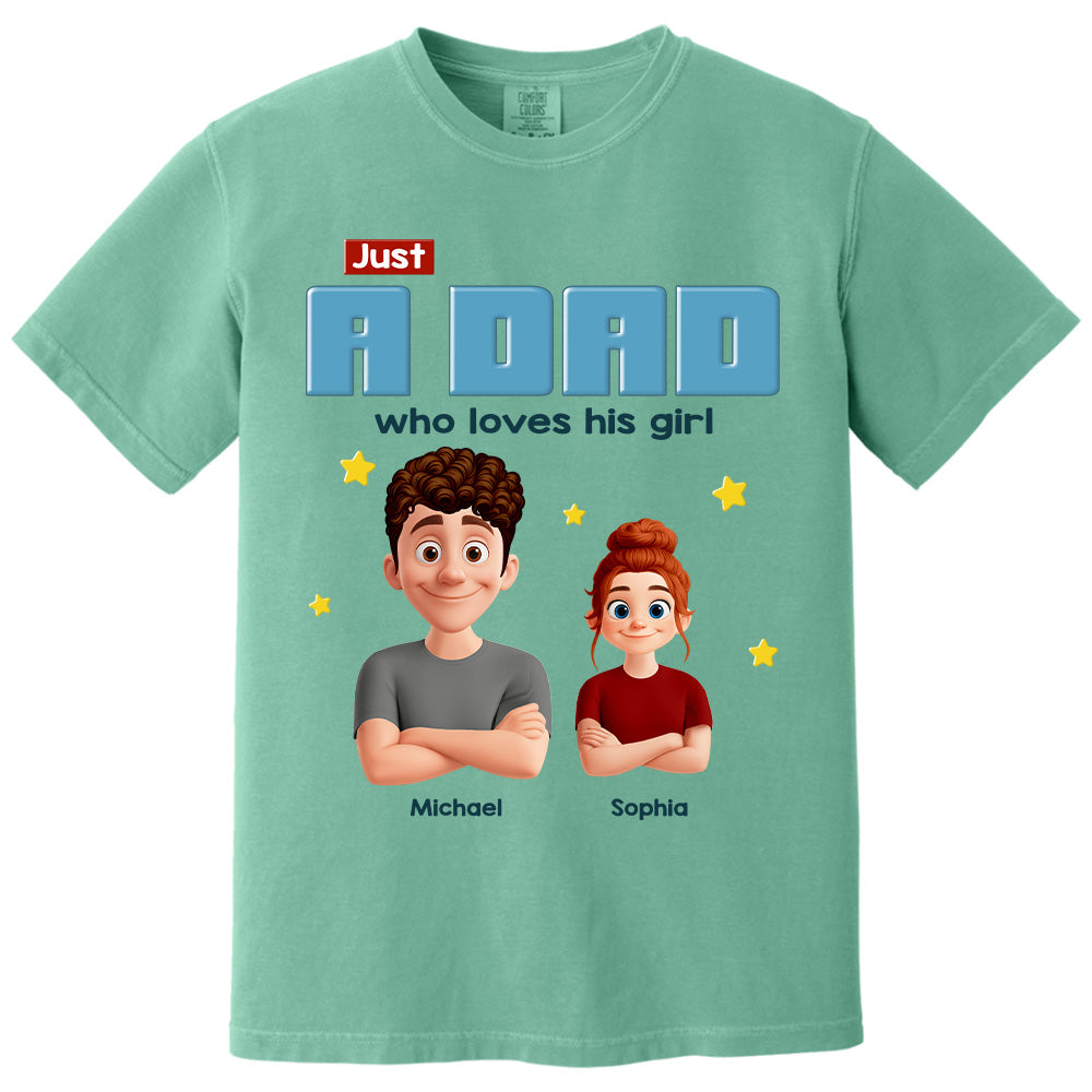 Just a Dad Who Loves His Girl Personalized Shirt For Dad Pt99