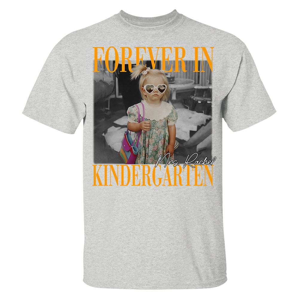 Personalised Forever In Kindergarten Shirt, Comfort Colors Custom Photo Kindergarten Teacher Shirt, Kindergarten Team Shirt, K Teacher Gift Li29