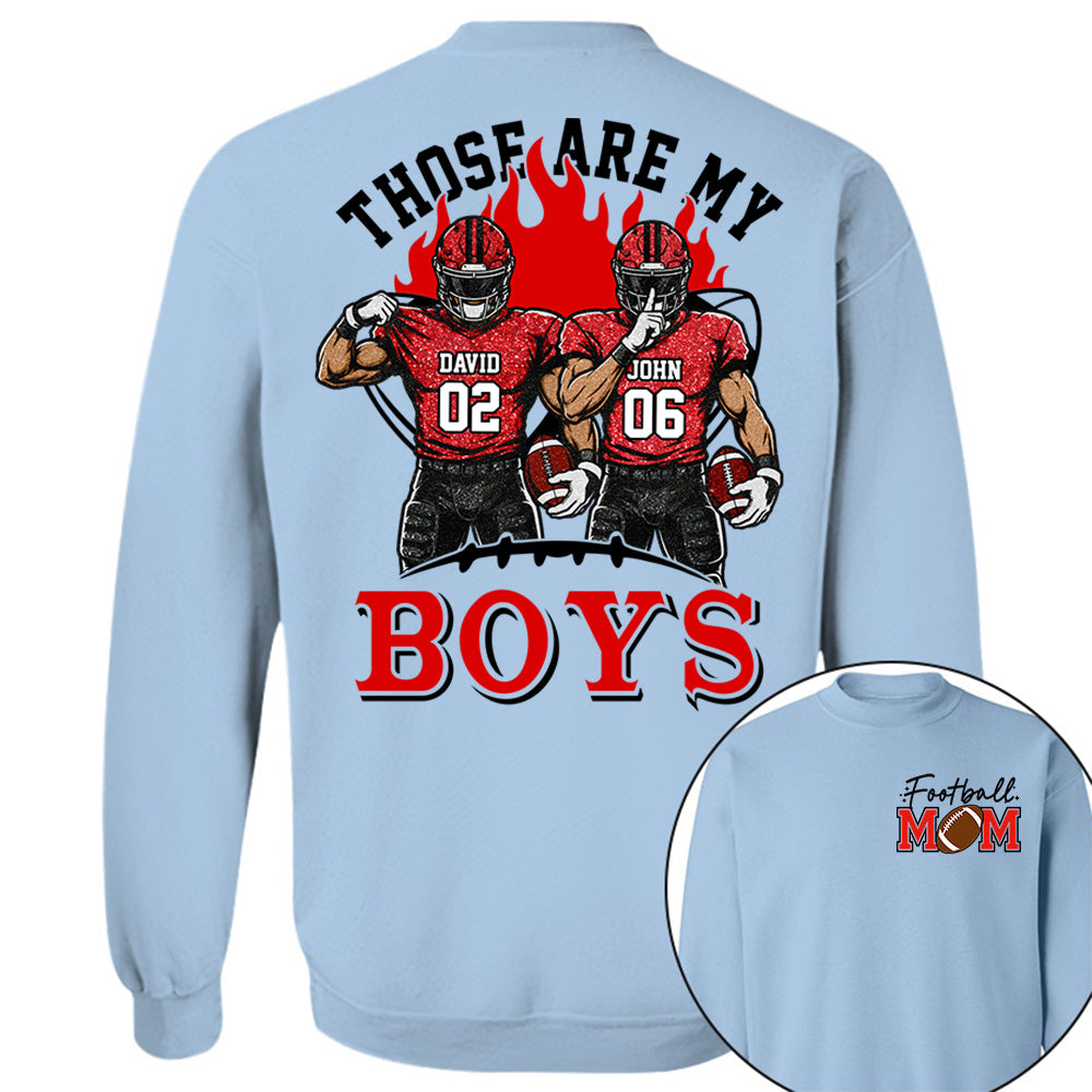 Personalized Those Are My Boys Shirt, Custom Football Mom Shirt, Gift For Sports Lovers T1807 VH01