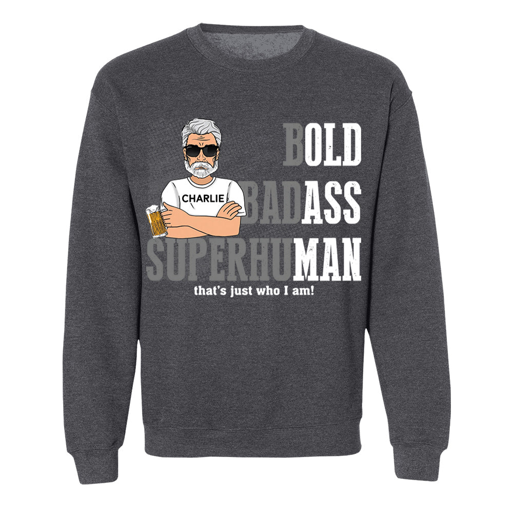 Funny Man Saying Gag Bold Badass Superhuman Old Man - Personalized Shirt - Funny Father's Day Gift For Husband, Dad, Grandpa VH01
