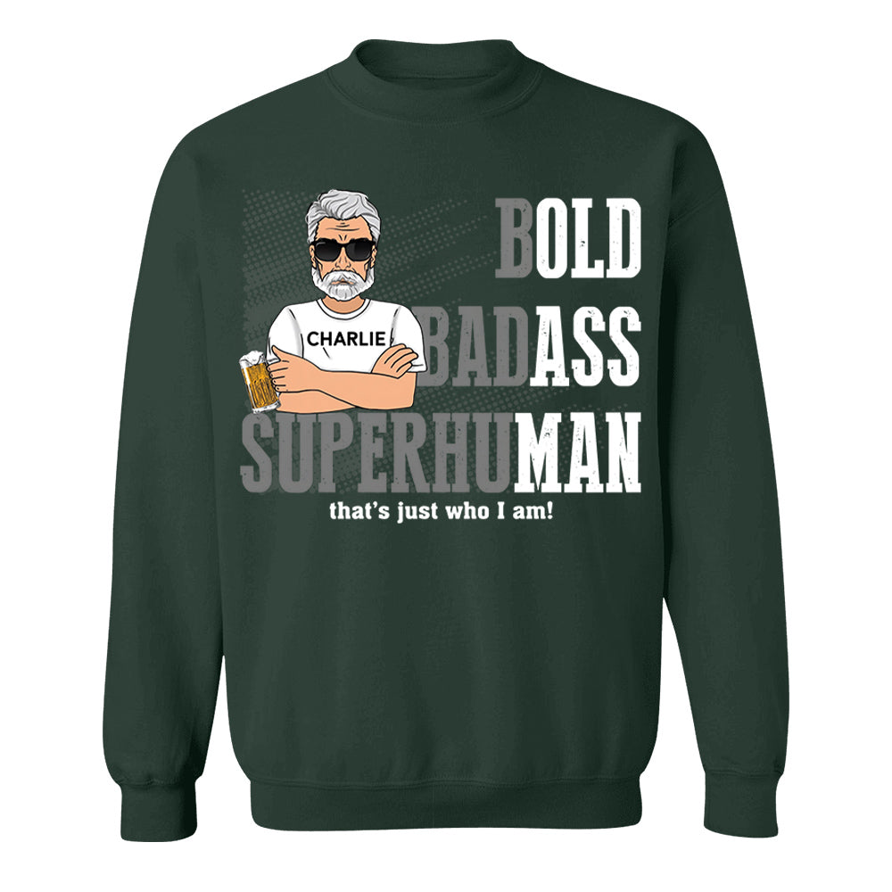 Funny Man Saying Gag Bold Badass Superhuman Old Man - Personalized Shirt - Funny Father's Day Gift For Husband, Dad, Grandpa VH01