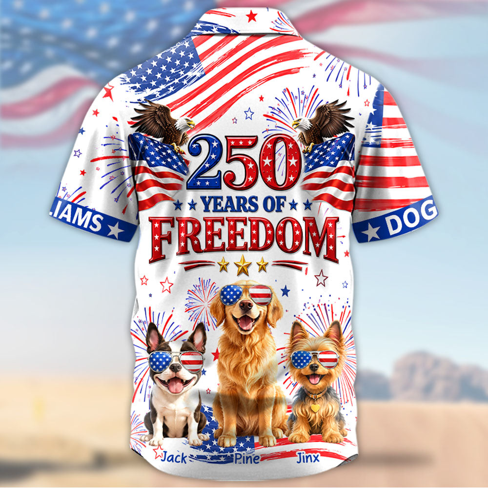 250 Years Of Freedom, Personalized Hawaiian Shirt, Custom Photo Dog Gift For Dog Lovers, For Patriotic 4th of July T1807 T24