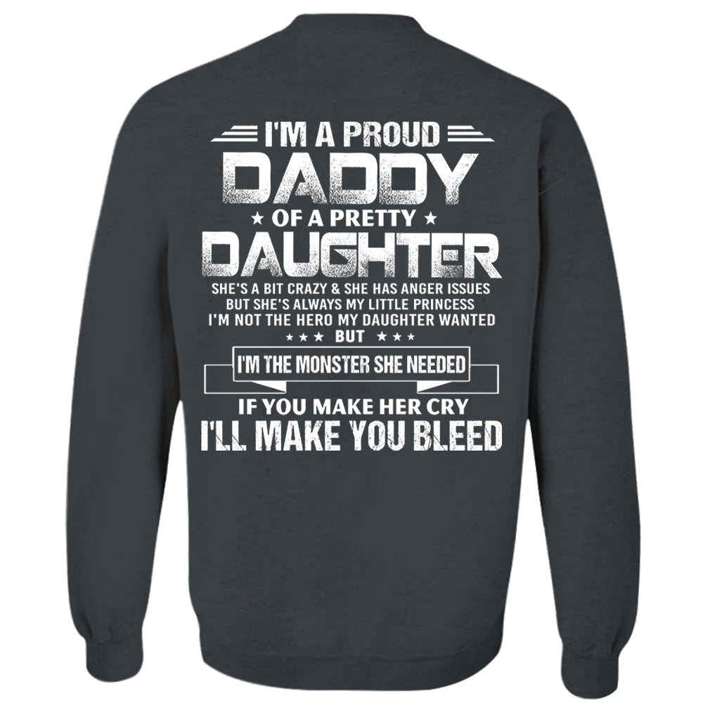 I'm A Proud Daddy Of A Pretty Daughter She's A Bit Crazy & Having Anger Issues Shirt Perfect Gift For Dad