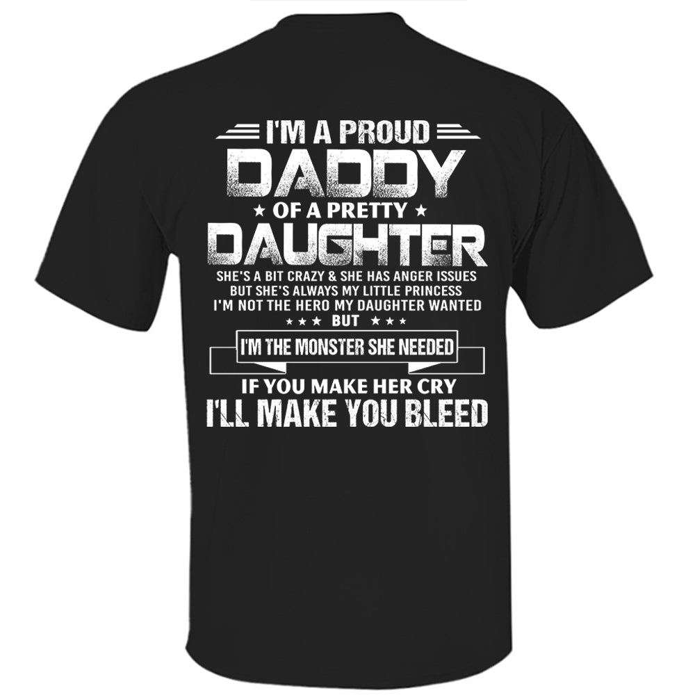 I'm A Proud Daddy Of A Pretty Daughter She's A Bit Crazy & Having Anger Issues Shirt Perfect Gift For Dad