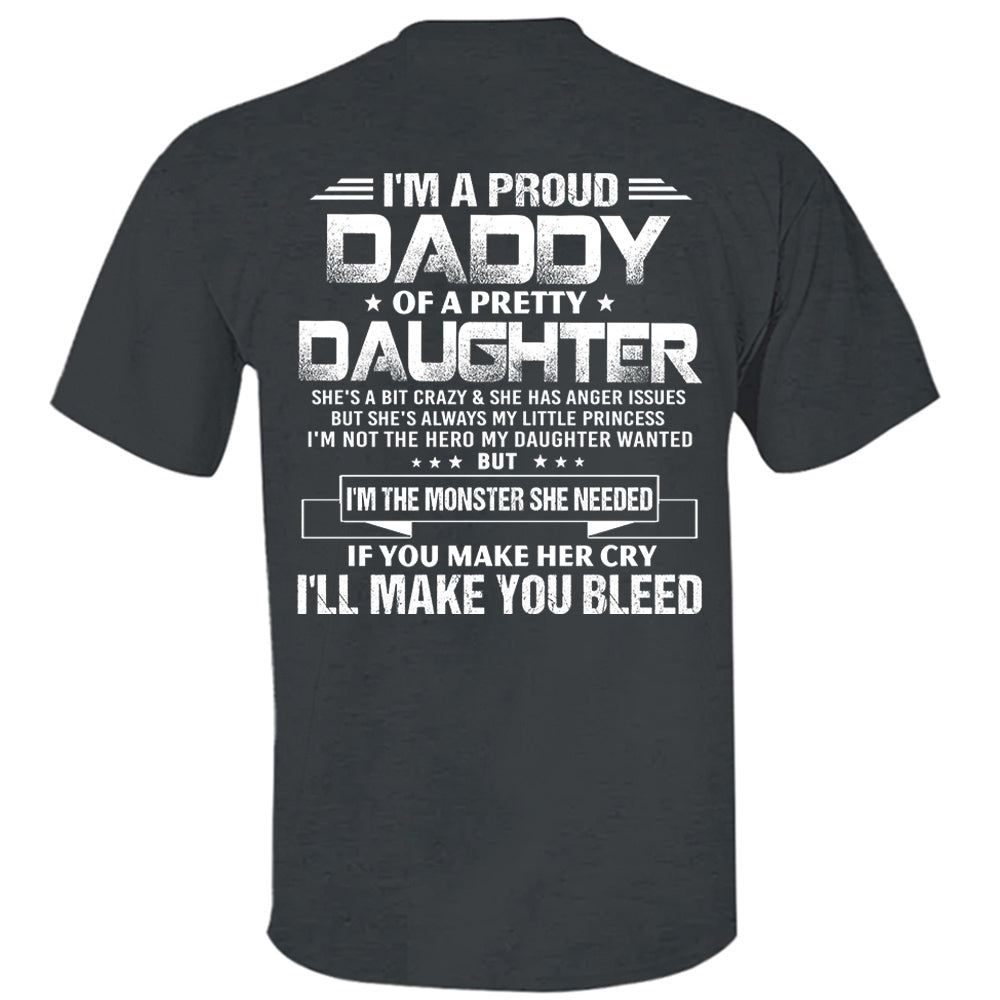 I'm A Proud Daddy Of A Pretty Daughter She's A Bit Crazy & Having Anger Issues Shirt Perfect Gift For Dad