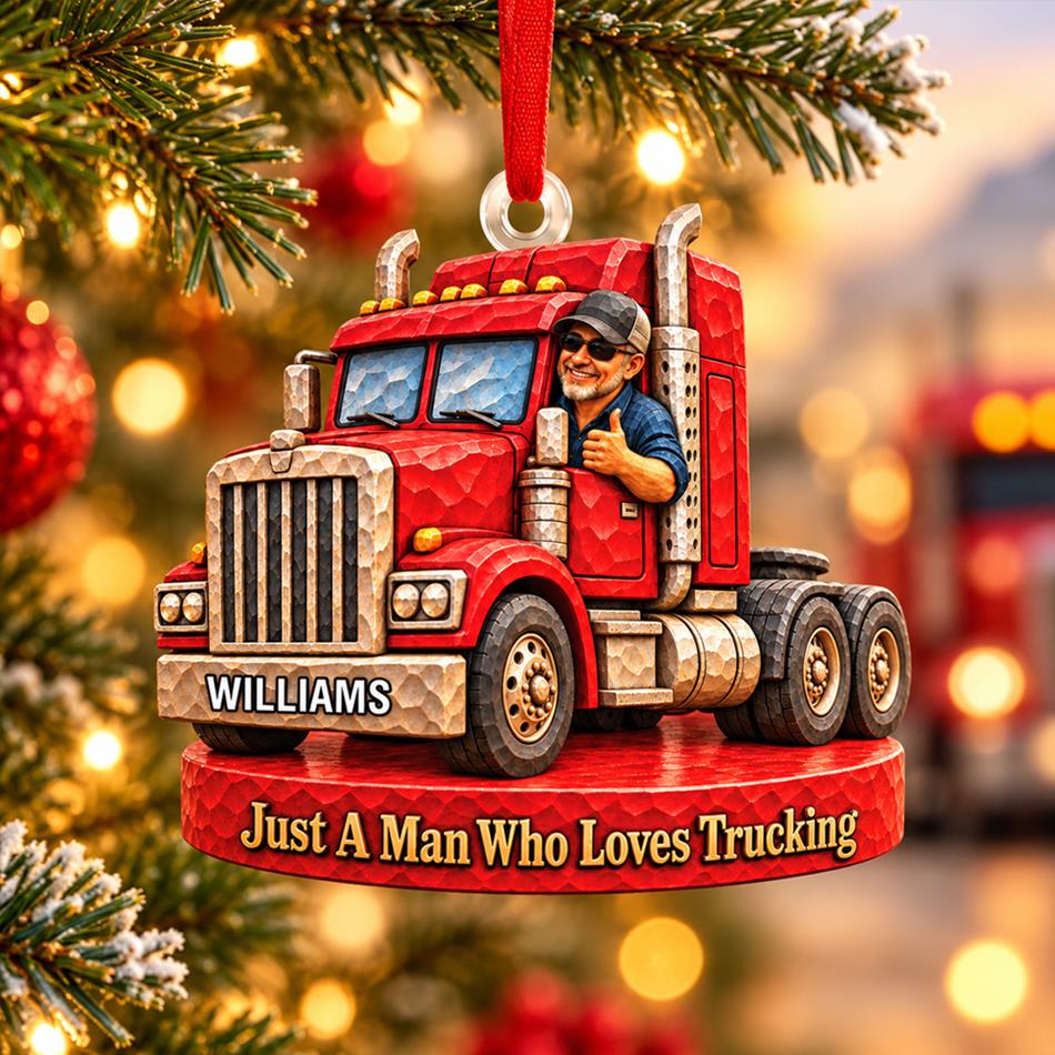 Personalized Trucker Ornament Just A Man Who Loves Trucking Christmas Ornament Gift for Trucker H2511 Trna KL07