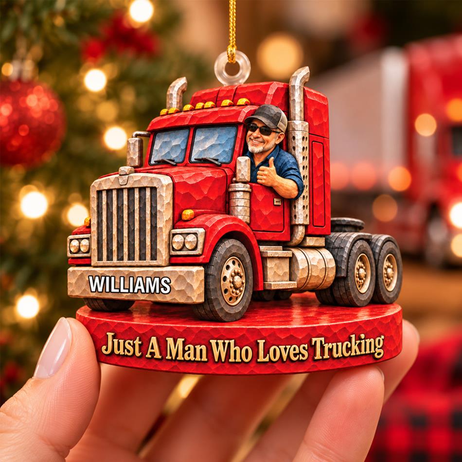 Personalized Trucker Ornament Just A Man Who Loves Trucking Christmas Ornament Gift for Trucker H2511 Trna KL07