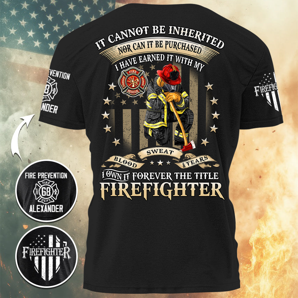 Personalized All Over Print Shirt, It Cannot Be Inherited Nor Can It Be Purchased, Custom Gift For Firefighter T1807 Hv01