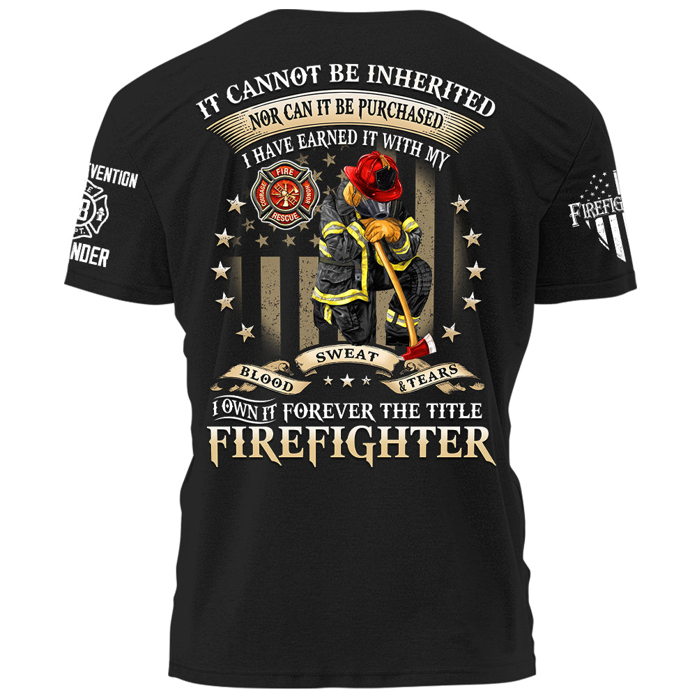 Personalized All Over Print Shirt, It Cannot Be Inherited Nor Can It Be Purchased, Custom Gift For Firefighter T1807 Hv01