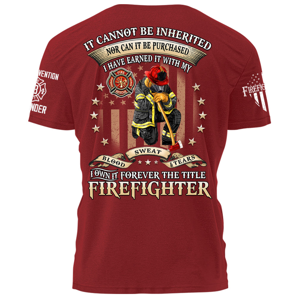 Personalized All Over Print Shirt, It Cannot Be Inherited Nor Can It Be Purchased, Custom Gift For Firefighter T1807 Hv01