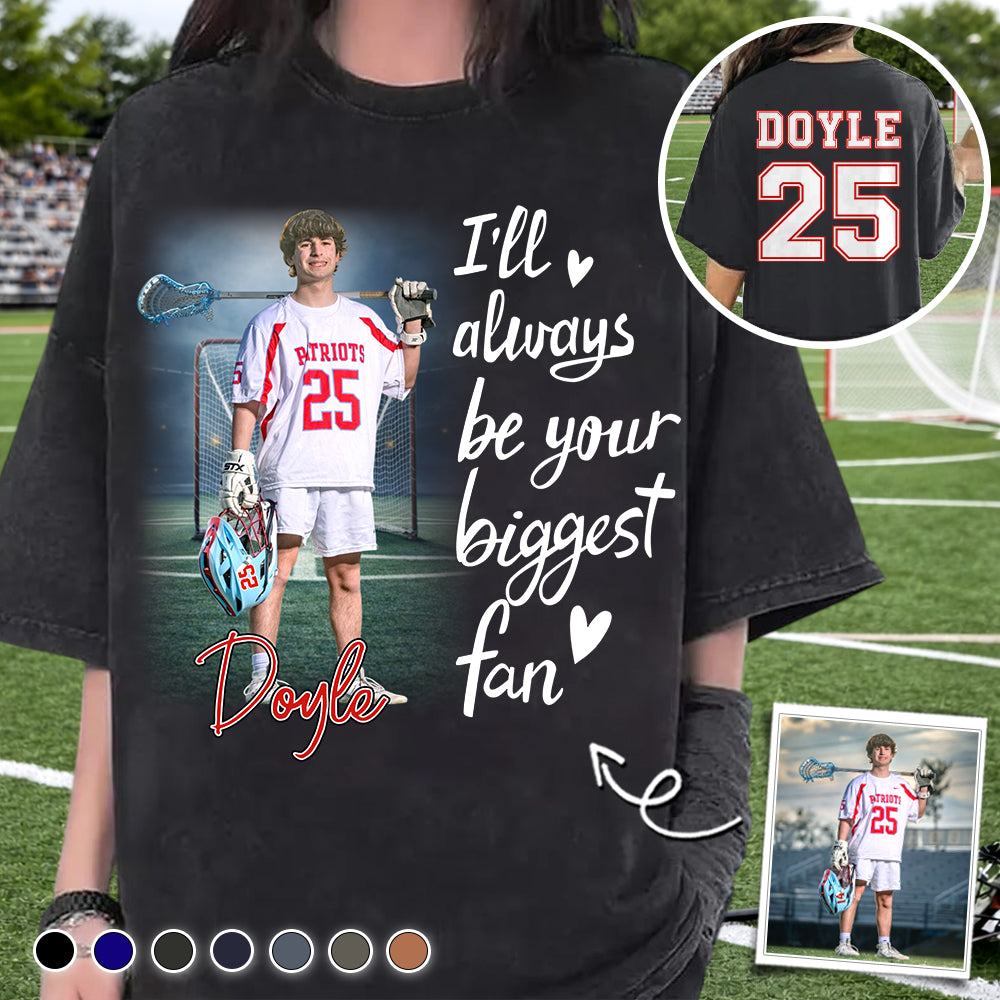 I'll Always Be Your Biggest Fan Personalize Lacrosse Shirt For Lacrosse Mom Grandma Sport Family T1807 Hv01