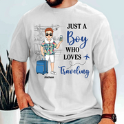 Just A Boy Who Loves Traveling - Custom Shirt For Traveling Girl NA04 Pa00