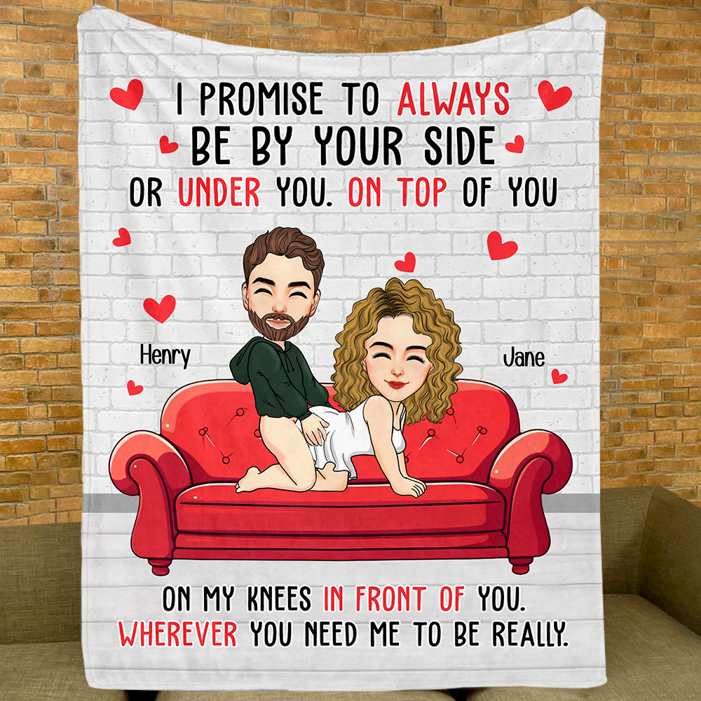 Naughty Couple I Promise To Always Be By Your Side - Personalized Blanket Pa00