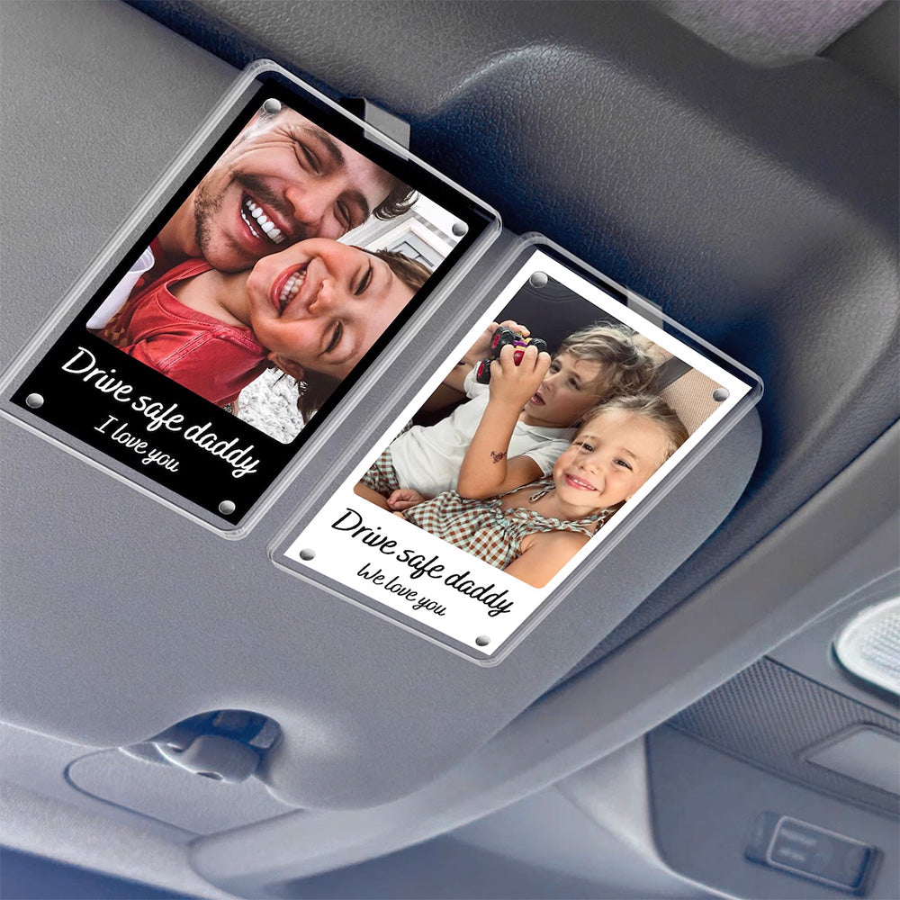 Personalized Father's Day Gift For Dad, Custom Dad And Son Photo Car Visor Clip, Dad And Daughter Gifts, Drive Safe Daddy Photo Visor Clip Pt99