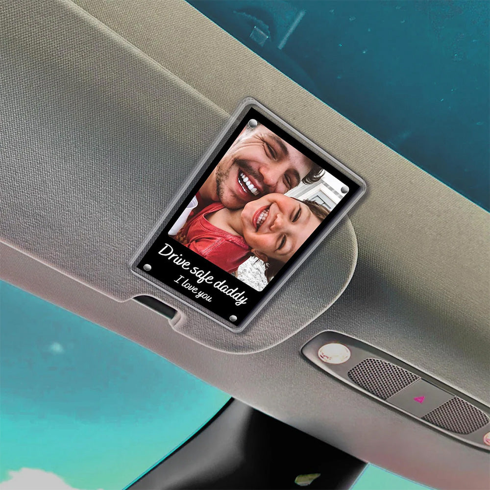 Personalized Father's Day Gift For Dad, Custom Dad And Son Photo Car Visor Clip, Dad And Daughter Gifts, Drive Safe Daddy Photo Visor Clip Pt99