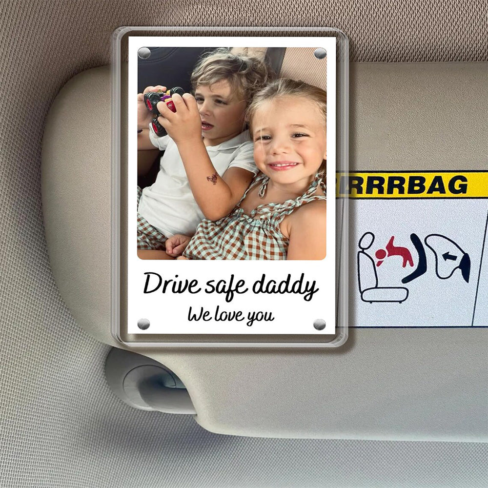 Personalized Father's Day Gift For Dad, Custom Dad And Son Photo Car Visor Clip, Dad And Daughter Gifts, Drive Safe Daddy Photo Visor Clip Pt99