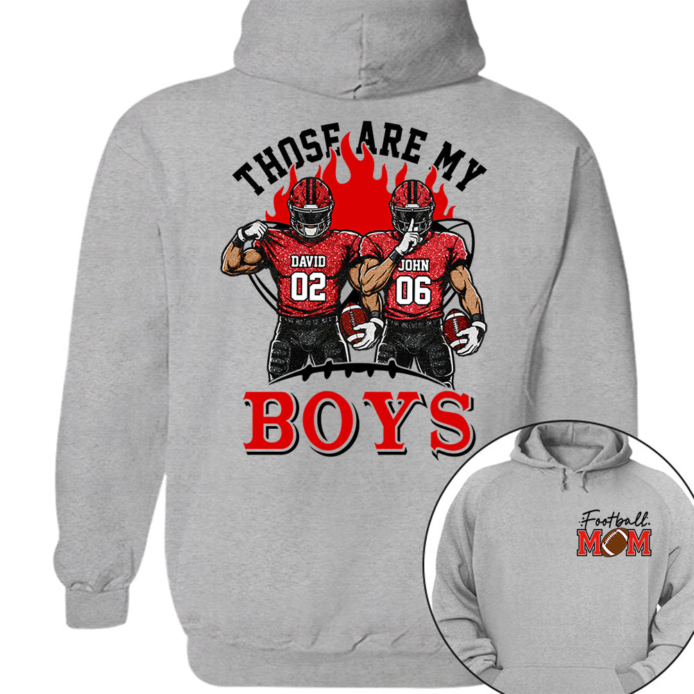 Personalized Those Are My Boys Shirt, Custom Football Mom Shirt, Gift For Sports Lovers T1807 VH01