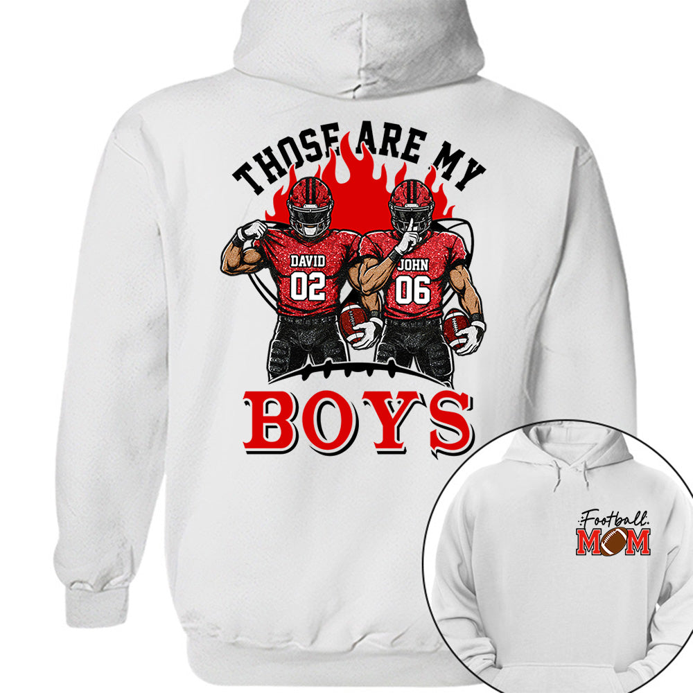 Personalized Those Are My Boys Shirt, Custom Football Mom Shirt, Gift For Sports Lovers T1807 VH01