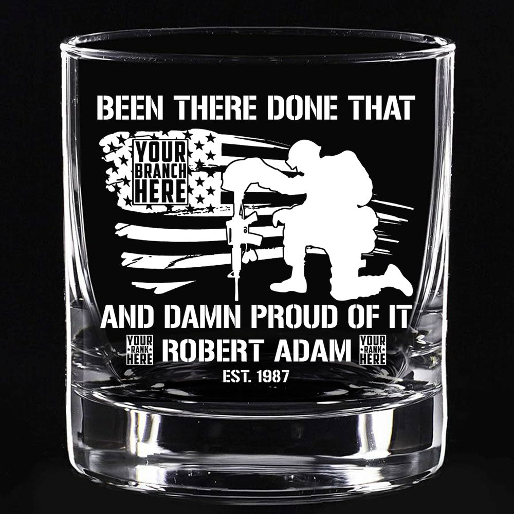 Been There Done That And Damn Proud Of It Personalized Whiskey Glasses Gift For Military Veteran Dad Grandpa H2511