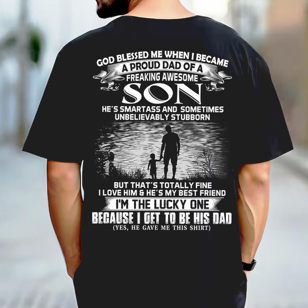 God Blessed Me When I Became A Proud Dad Of A Freaking Awesome Son Shirt Perfect Gift For Dad