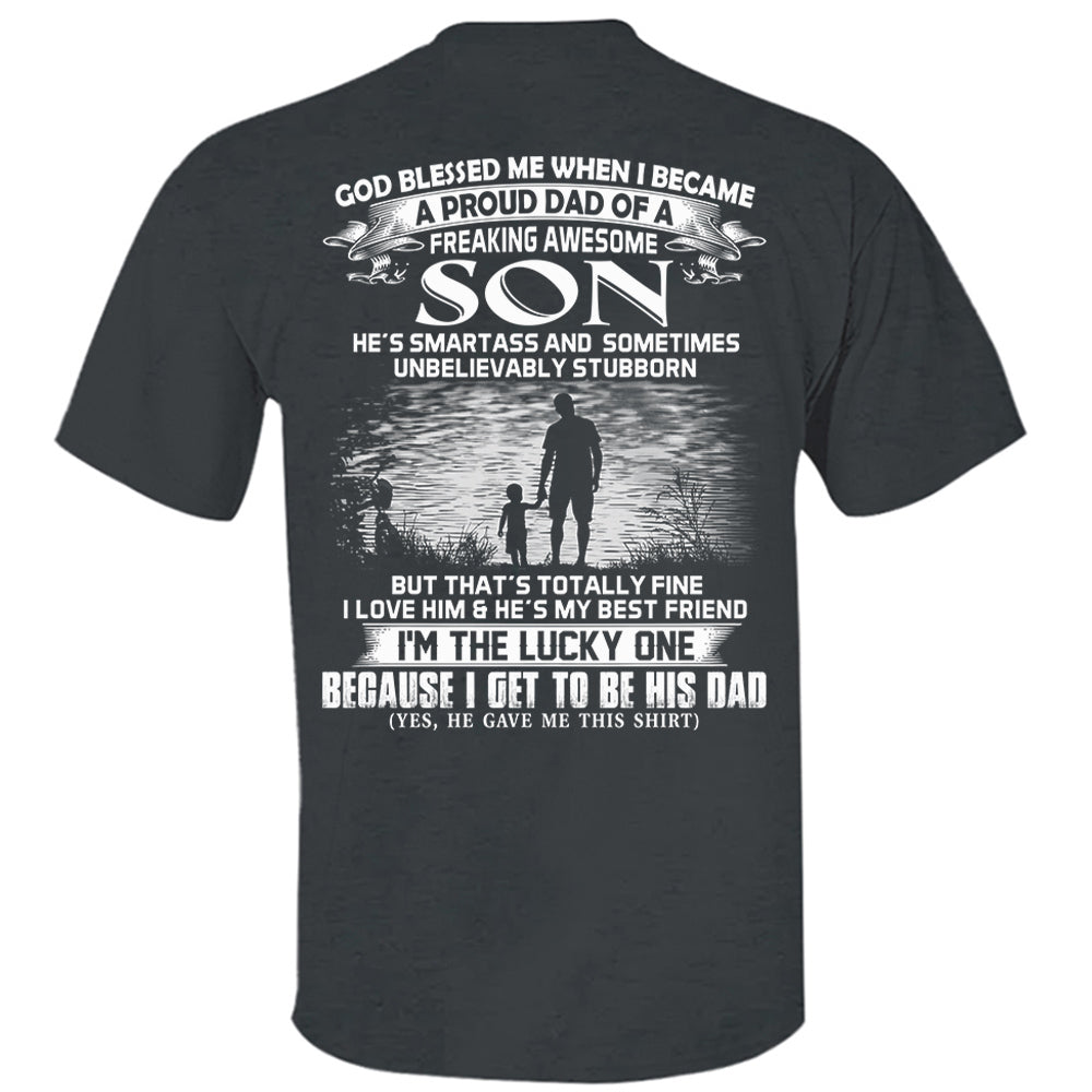 God Blessed Me When I Became A Proud Dad Of A Freaking Awesome Son Shirt Perfect Gift For Dad