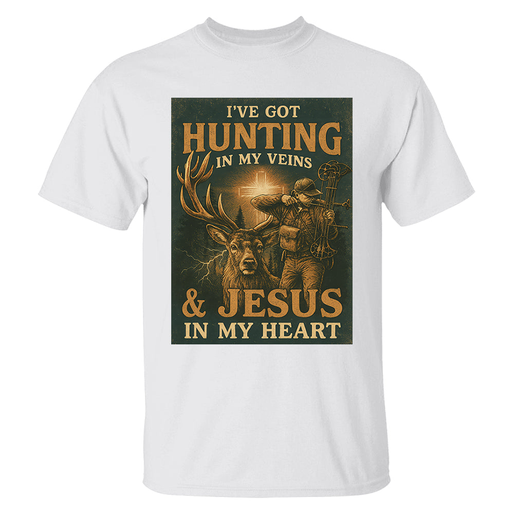 I've Got Hunting In My Veins & Jesus In My Heart Shirt For Hunting Lovers New Pt99