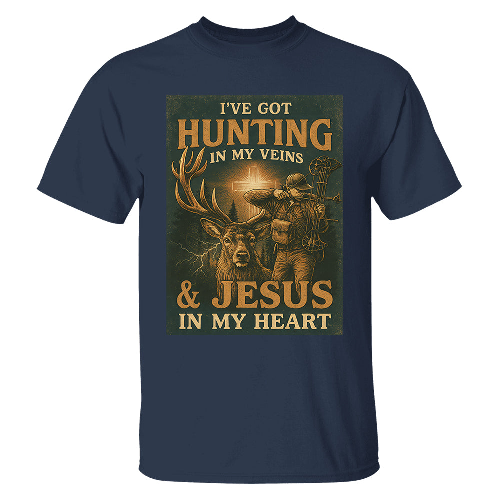 I've Got Hunting In My Veins & Jesus In My Heart Shirt For Hunting Lovers New Pt99