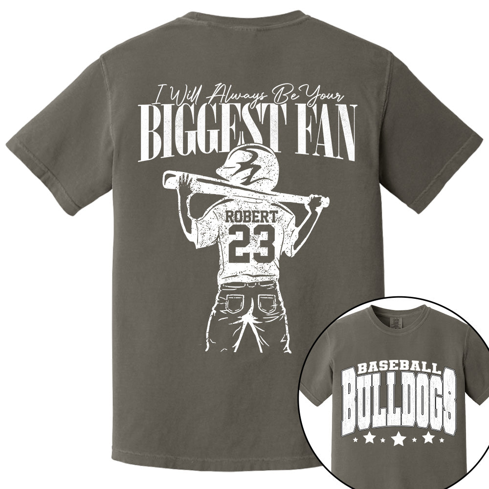 Custom I'll Always Be Your Biggest Fan, Baseball Mom Shirt, Baseball Team Name L0411 VH01
