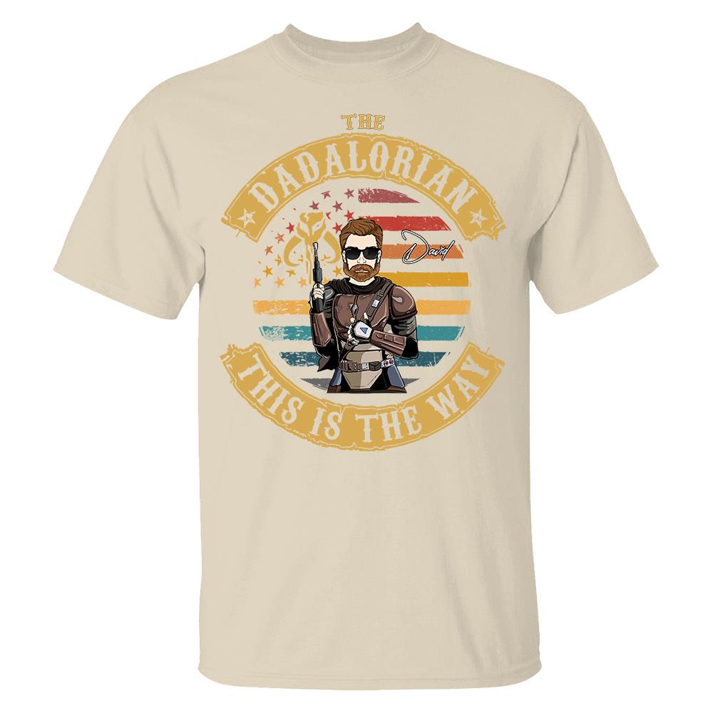 The Dadalorian This Is The Way - Personalized Shirt Custom Nickname Gift For Dad T1807 Hv01