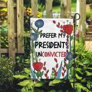 I Prefer My Presidents Unconvicted Flag