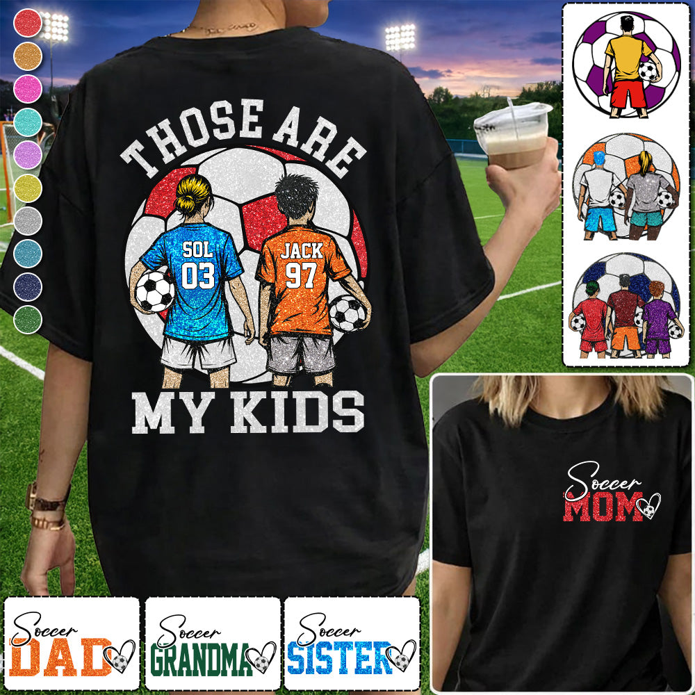 Personalized Soccer Mom Shirt Those Are My Kids Shirt Gift For Sport Family T1807 T24